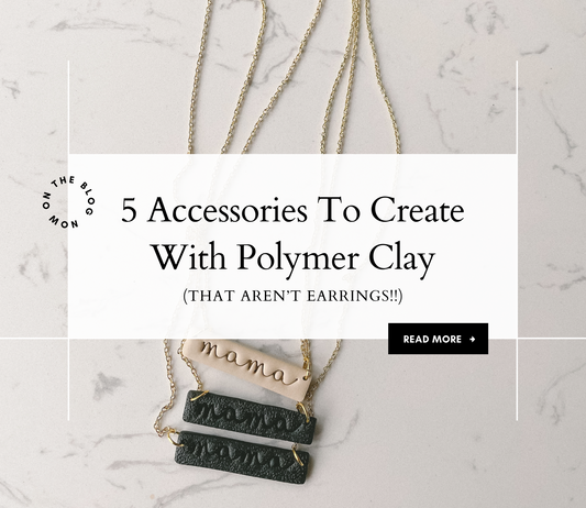 5 Accessories To Create With Polymer Clay That ARE NOT Earrings!